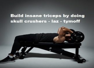 build insane triceps by doing skull crushers – laz – tymoff build insane triceps by doing skull crushers - laz - tymoff
